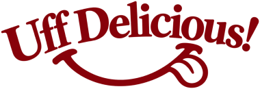 Uff Delicious!